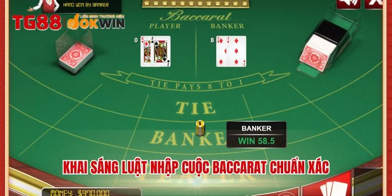 Khai sáng luật nhập cuộc Baccarat chuẩn xác