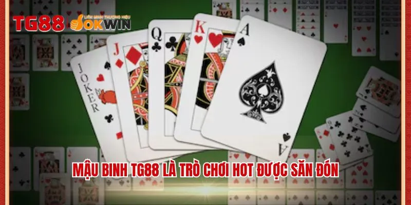 Mậu binh TG88 là trò chơi hot được săn đón
